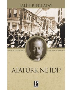 Atatürk Ne İdi?