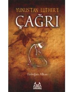 Yunus’tan Luther’e Çağrı