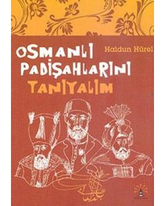 Osmanlı Padişahlarını Tanıyalım