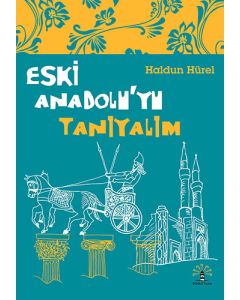 Eski Anadoluyu Tanıyalım