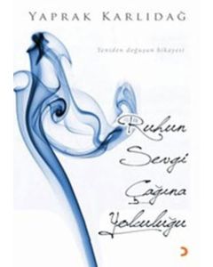 Ruhun Sevgi Çağına Yolculuğu