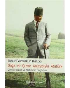 Doğa ve Çevre Anlayışıyla Atatürk