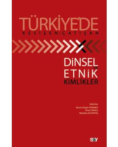 Türkiye’de Kesişen-Çatışan Dinsel Ve Etnik Kimlikler