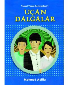 Tansel Tozan Serüvenleri 1 - Uçan Dalgalar