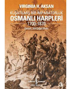Osmanlı Harpleri 1700-1870 – Kuşatılmış Bir İmparatorluk
