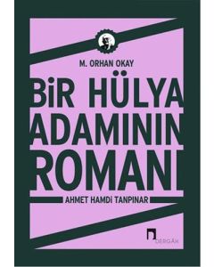 Bir Hülya Adamının Romanı - Ahmet Hamdi Tanpınar