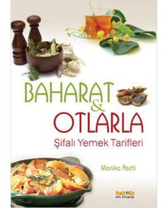 Baharat ve Otlarla Şifalı Yemek Tarifleri