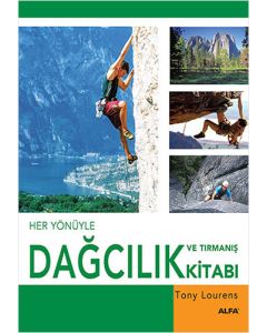 Her Yönüyle Dağcılık ve Tırmanış Kitabı (Ciltli)