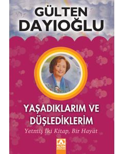 Yaşadıklarım ve Düşlediklerim - Yetmiş İki Kitap, Bir Hayat