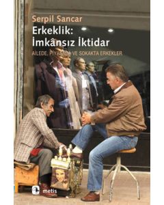 Erkeklik: İmkansız İktidar