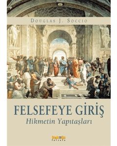 Felsefeye Giriş - Hikmetin Yapıtaşları