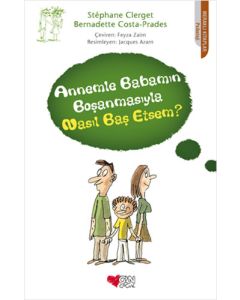 Annemle Babamın Boşanmasıyla Nasıl Baş Etsem?
