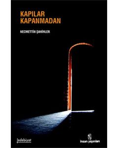 Kapılar Kapanmadan
