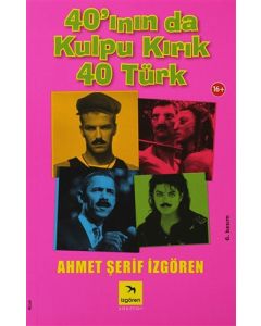 40’ının da Kulpu Kırık 40 Türk