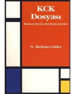 KCK Dosyası Küresel Devlet Devletsiz Kürtler