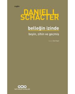 Belleğin İzinde - Beyin, Zihin ve Geçmiş