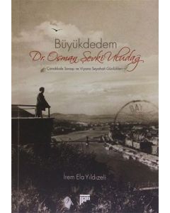 Büyükdedem Dr. Osman Şevki Uludağ