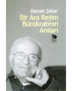 Bir Ara Rejim Bürokratının Anıları