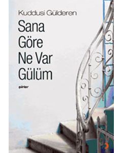 Sana Göre Ne Var Gülüm
