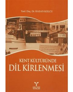 Kent Kültüründe Dil Kirlenmesi