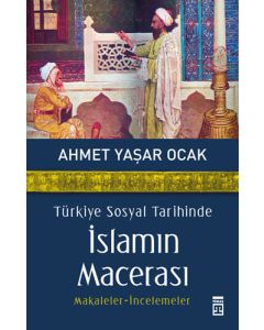 Türkiye Sosyal Tarihinde İslamın Macerası