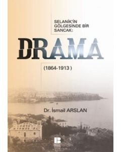 Selanik'in Gölgesinde Bir Sancak - Drama (1864-1913)