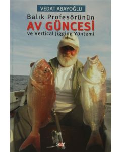 Balık Profesörünün Av Güncesi ve Vertical Jigging Yöntemi
