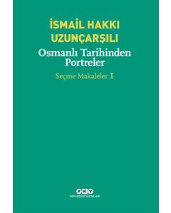 Osmanlı Tarihinden Portreler - Seçme Makaleler 1