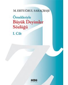 Örnekleriyle Büyük Deyimler Sözlüğü (2 Cilt)