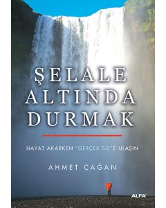 Şelale Altında Durmak