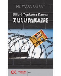 Silivri Toplama Kampı - Zulümhane