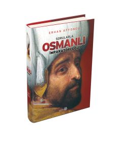 Sorularla Osmanlı İmparatorluğu (Ciltli)