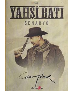Yahşi Batı - Senaryo