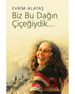 Biz Bu Dağın Çiçeğiydik
