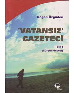 Vatansız Gazeteci - Cilt 1