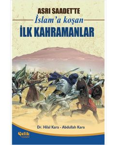 Asrı Saadet'te İslam'a Koşan İlk Kahramanlar
