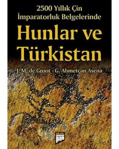 2500 Yıllık Çin İmparatorluğu Belgelerinde Hunlar ve Türkistan