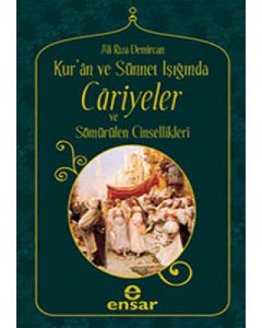 Kur'an ve Sünnet Işığında Cariyeler ve Sömürülen Cinsellikler