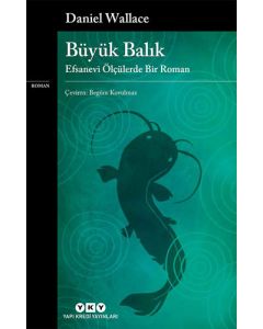 Büyük Balık - Efsanevi Ölçülerde Bir Roman