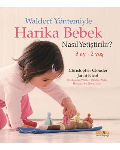 Waldorf Yöntemiyle Harika Bebek Nasıl Yetiştirilir?
