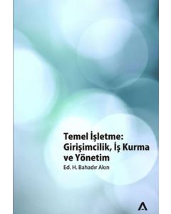 Temel İşletme: Girişimcilik, İş Kurma ve Yönetim