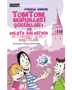 TomTom Mahallesi Çocukları Ve Galata Kulesi'nin Altındaki Gizli Geçitler
