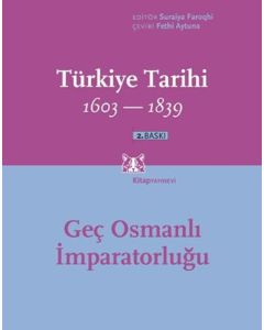 Türkiye Tarihi 1603-1839 3. Cilt - Geç Osmanlı İmparatorluğu