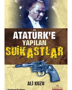 Atatürk'e Yapılan Suikastlar