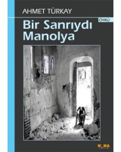 Bir Sanrıydı Manolya