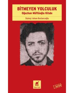 Bitmeyen Yolculuk - Oğuzhan Müftüoğlu Kitabı