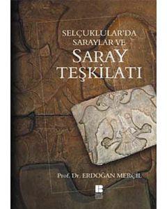 Selçuklular'da Saraylar ve Saray Teşkilatı