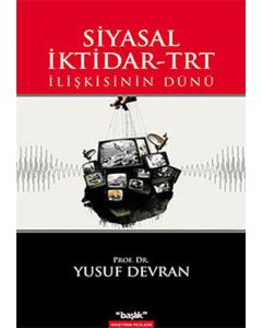 Siyasal İktidar-TRT İlişkisinin Dünü