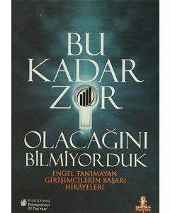 Bu Kadar Zor Olacağını Bilmiyorduk
