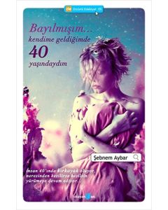 Bayılmışım… Kendime Geldiğimde 40 Yaşındaydım